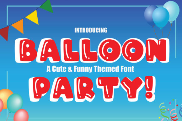 Balloon Party Font Evaluation