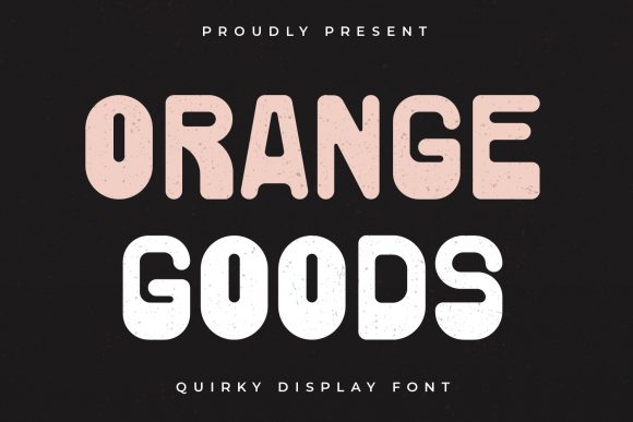 Orange Goods: The Playful Display Font That Brings Authenticity to Your Brand